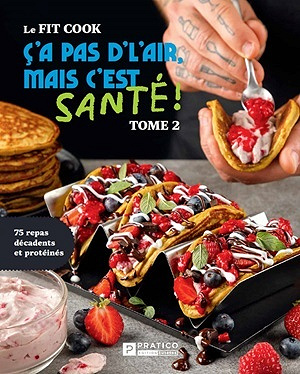 Le Fit Cook - Tome 2 C'a pas d’l’air, mais ç’est santé ! - Jérémie Latreille (2023)