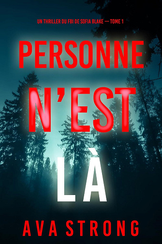 Sofia Blake, Tome 1 : Personne n’est là - Ava Strong (2024)