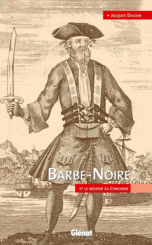 Barbe-Noire: et le négrier La Concorde - Jacques Ducoin