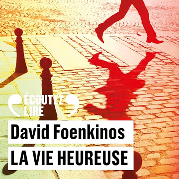 La vie heureuse - David Foenkinos (2024)