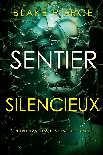 Sheila Stone, Tome 2 : Sentier Silencieux - Blake Pierce (2024)