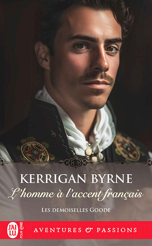 Les demoiselles Goode, Tome 2 : L'homme à l'accent français - Kerrigan Byrne (2024)