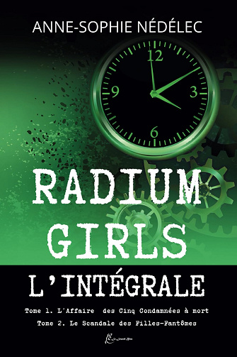 Radium Girls: L'Intégrale -  Anne-Sophie Nédélec (2023)