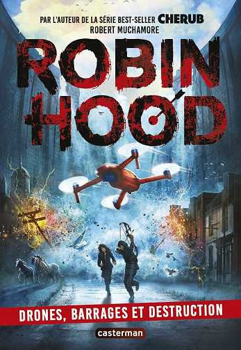 Robin Hood, Tome 4 : Drones, barrages et destruction - Robert Muchamore (2023)
