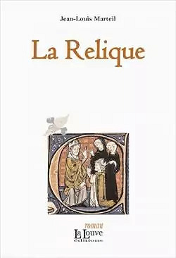Jean-Louis Marteil - La relique Tomes 1/2/3 (trilogie)