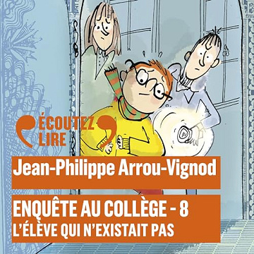 L’élève qui n’existait pas: Enquête au collège 8 - Jean-Philippe Arrou-Vignod (2024)
