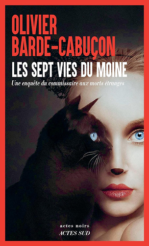 Les sept vies du moine: Une enquête du commissaire aux morts étranges - Olivier Barde-Cabuçon (2024)