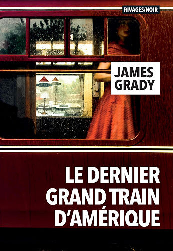 Le dernier grand train d'Amérique - James Grady