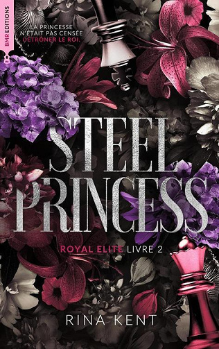 Royal Elite, Tome 2 : Steel princess - Rina Kent (2024)