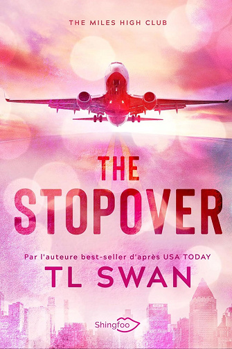 The Miles High Club, Tome 1 : The Stopover - T L Swan (2024)