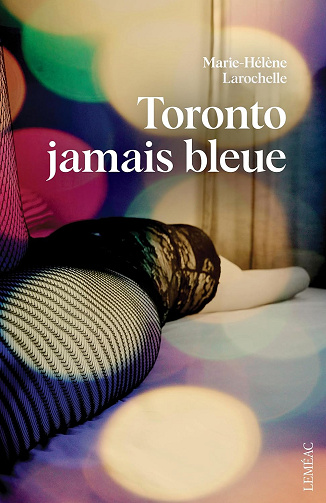 Toronto jamais bleue - Marie-Hélène Larochelle (2024)