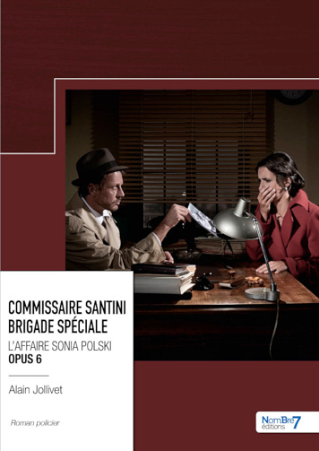 Commissaire Santini Justin Brigade Spéciale, L'affaire Sonia Polski - Opus 6 - Alain Jollivet (2024)