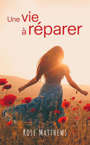 Une vie à réparer - Rose Matthews (2024)