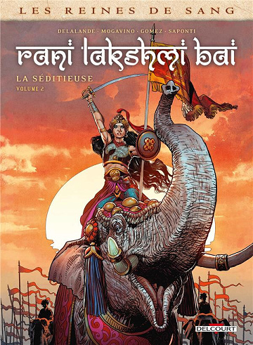 Les reines de sang - Rani Lakshmi Bai, la Séditieuse - Tome 02 (2024)