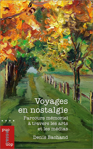 Voyages en nostalgie - Denis Bachand (2021)