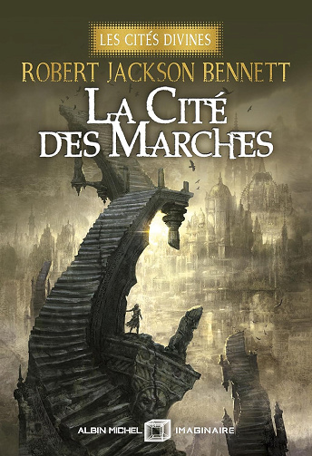 Robert Jackson Bennett - La Cité des marches - Les Cités divines - tome 1 (2024)