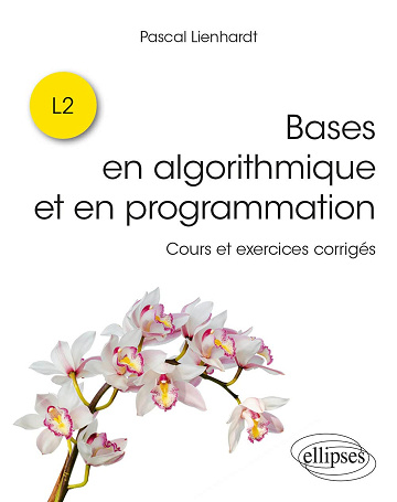 Bases en algorithmique et en programmation -  Pascal Lienhardt (2022)