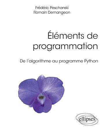 Frederic Peschanski - Eléments de programmation - De l'algorithme au programme Python (2020)