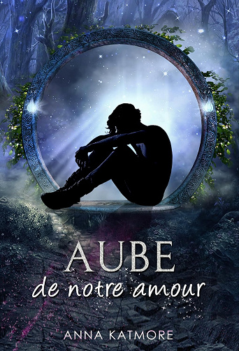Aube de notre amour - Anna Katmore (2024)