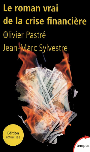 Le roman vrai de la crise financière -  Olivier Pastre (2013)