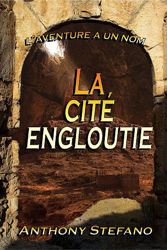 L'aventure a un nom: La cité engloutie - Anthony Stefano (2021)