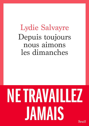 Depuis toujours nous aimons les dimanches - Lydie Salvayre (2024)
