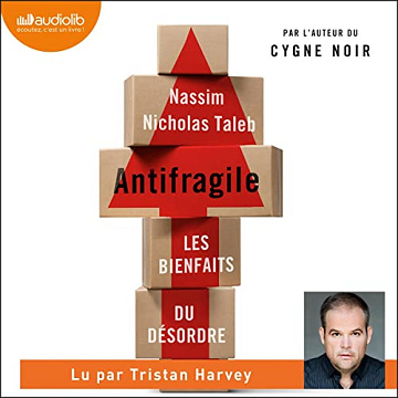 Antifragile: Les bienfaits du désordre - Nassim Nicholas Taleb (2022)