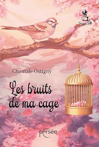 Les bruits de ma cage - Chantale Ostigny (2023)