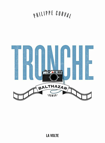 Tronche, Balthazar - Philippe Curval (2024)