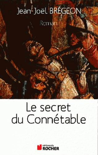 Jean-Joël Brégeon - Le secret du Connétable (2015)
