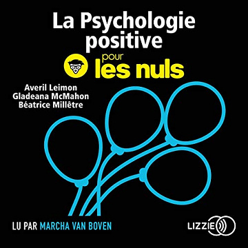 La psychologie positive pour les Nuls: Pour les Nuls - Averil Leimon (2019)