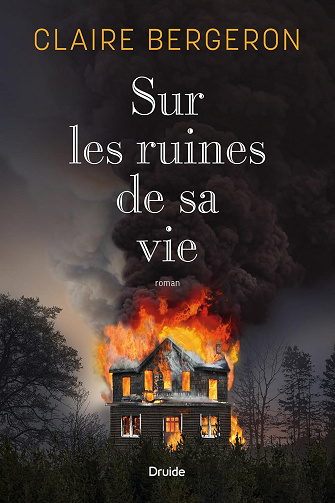 Sur les ruines de sa vie - Claire Bergeron (2024)