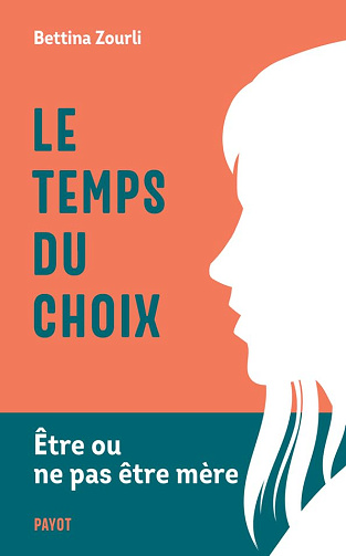 Le temps du choix: Etre ou ne pas être mère - Bettina Zourli (2024)