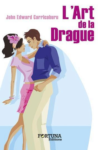 L'art de la drague - John Edward Carricaburu (2012)