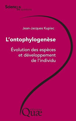L'ontophylogenèse: Évolution des espèces et développement de l'individu - Kupiec Jean-Jacques (2013)