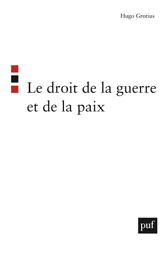 Le droit de la guerre et de la paix -  Hugo Grotius (2012)
