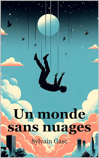 Un monde sans nuages - Sylvain Gasc (2024)