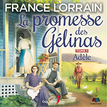 La promesse des Gélinas tome 1. Adèle - France Lorrain (2020)