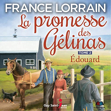 La promesse des Gélinas - Tome 2: Edouard - France Lorrain (2020)