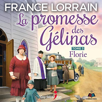 Florie: La promesse des Gélinas 3 - France Lorrain (2020)