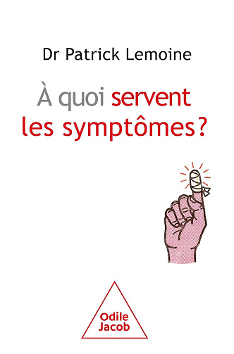 A quoi servent les symptômes ? -  Patrick Lemoine (2024)
