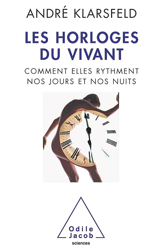 Les horloges du vivant - André Klarsfeld (2009)