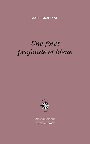 Une forêt profonde et bleue -  Marc Graciano (2015)