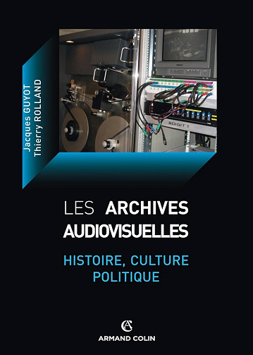 Les archives audiovisuelles -  Jacques Guyot (2011)