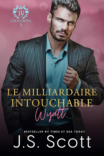 L'obsession du milliardaire, Tome 20 : Le milliardaire intouchable - Wyatt - J. S. Scott (2024)