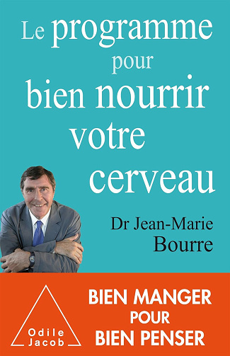Le Programme pour bien nourrir votre cerveau -  Docteur Jean-Marie Bourre (2019)