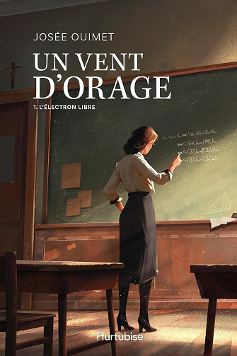 Un vent d'orage - Tome 1: L'électron libre - Josée Ouimet (2024)