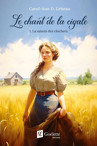 Le chant de la cigale Tome 1: La saison des clochers -  Carol-Ann D. Lebeau (2024)