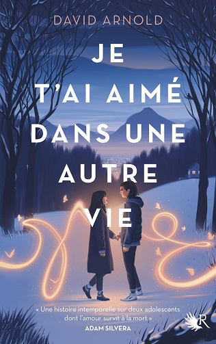 Je t'ai aimé dans une autre vie - David Arnold (2024)