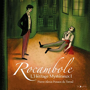 L'Héritage mystérieux 1: Les Aventures de Rocambole 1 - Pierre-Alexis Ponson du Terrail (2022)